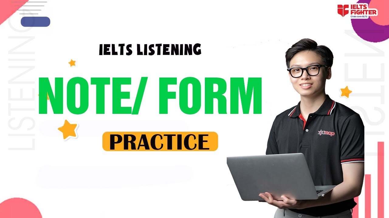 Khóa học IELTS Listening online  6: Note/Form Completion - Practice| IELTS FIGHTER