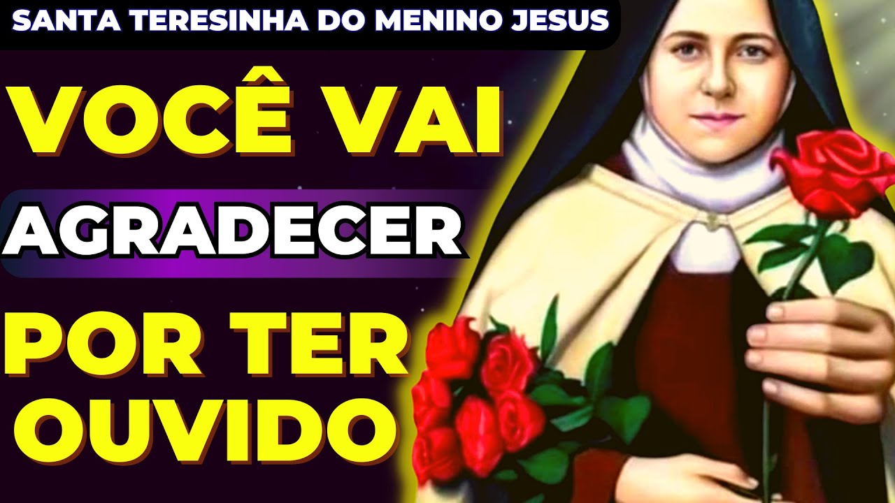 Oração a SANTA TERESINHA DO MENINO JESUS para ALCANÇAR uma GRAÇA URGENTE  | APENAS OUÇA QUE VEM🙌