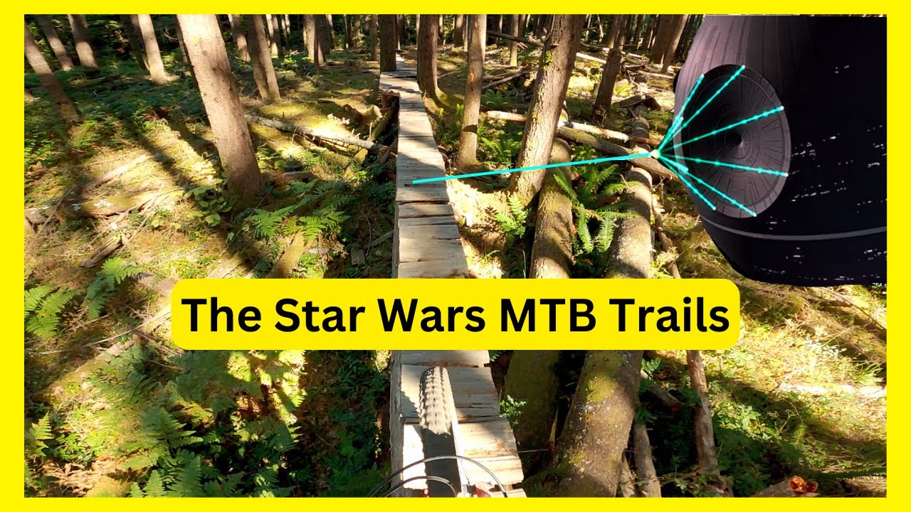 The Star Wars MTB Trails | Endor, Mandalore, Alderaan, Naboo, in Nanaimo BC, Nathan's Trail Previews