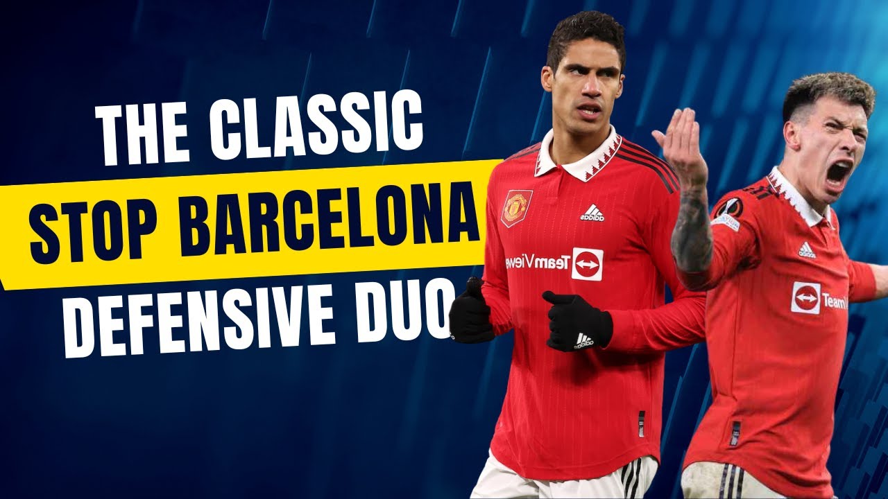 Varane and Martinez | Classic Defensive Duo