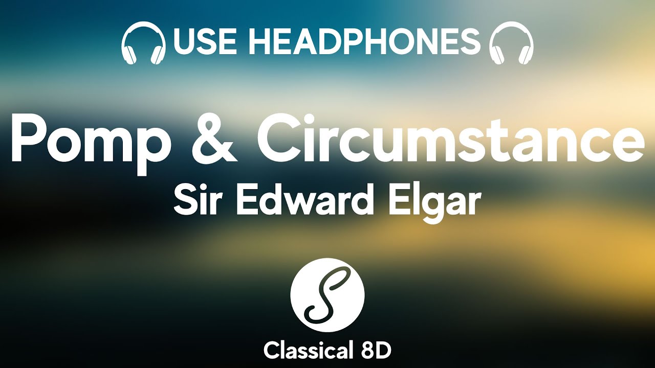 Sir Edward Elgar - Pomp & Circumstance  HD (8D Classical  Music) | Classical 8D 🎧