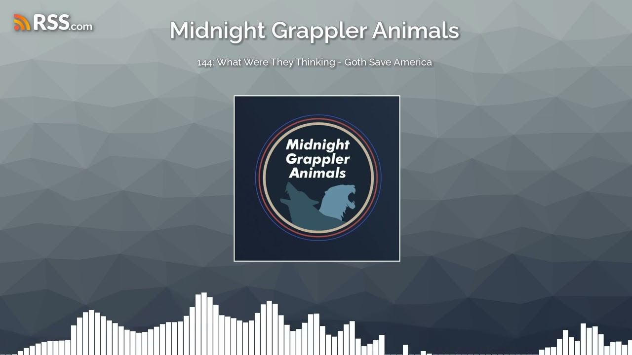 144: What Were They Thinking - Goth Save America
