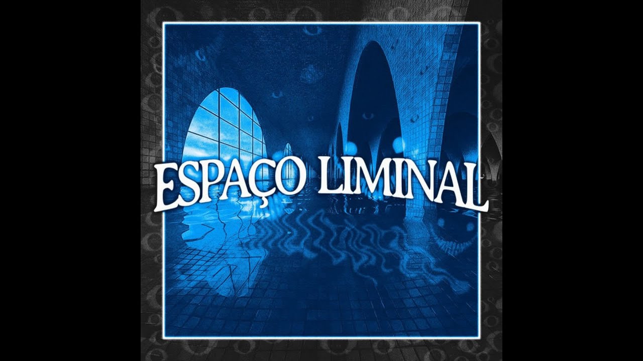 ESPAÇO LIMINAL SLOWED