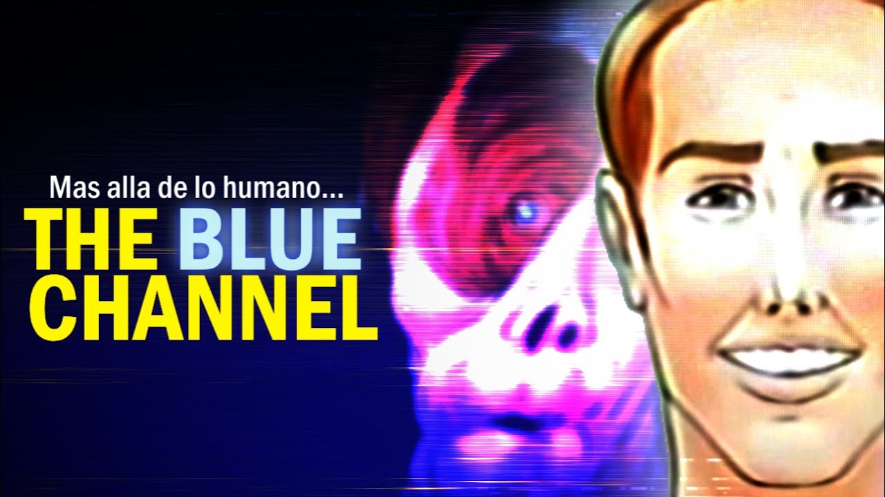 &iquest;Qu&eacute; oculta The_Blue_Channel? | Algo mas all&aacute; de lo humano (con @Tv-Nauta )