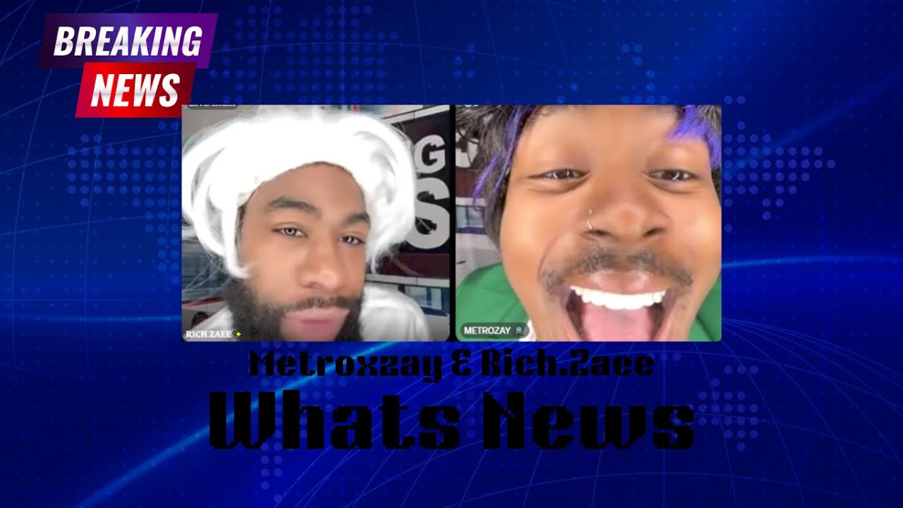 METROXZAY & RICH.ZAEE | WHATS NEWS EP.3 | RIP GirlLALA, Chicago mom attacked, + more!