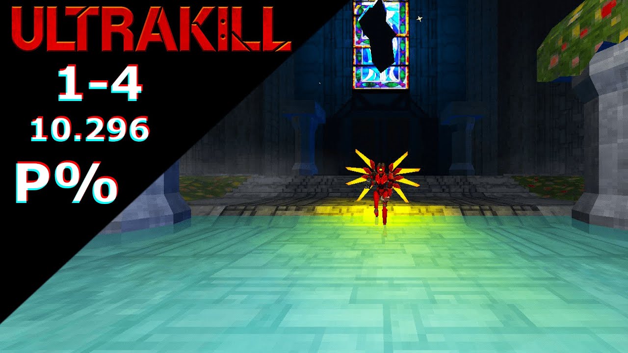 ULTRAKILL EA | 1-4 P% - 10.296 (Post-Revamp)