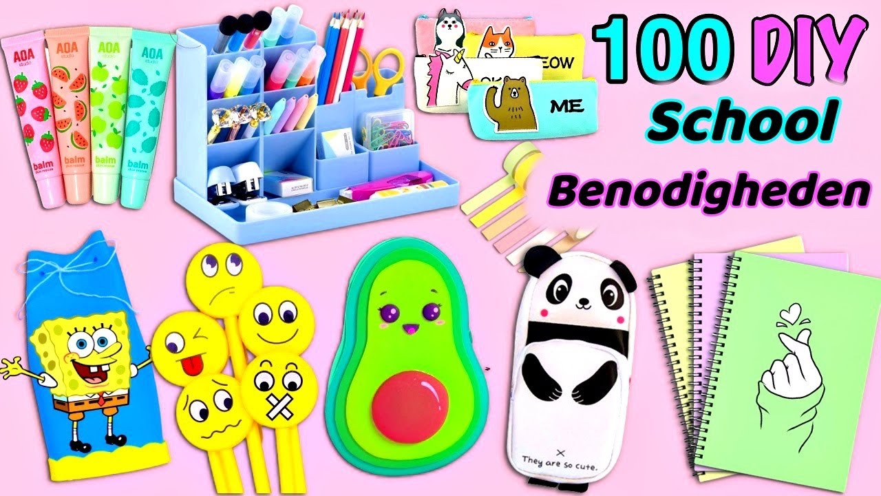 100 DIY SCHOOL BENODIGHEDEN IDEE&Euml;N - TERUG NAAR SCHOOL - HACKS EN AMBACHTEN