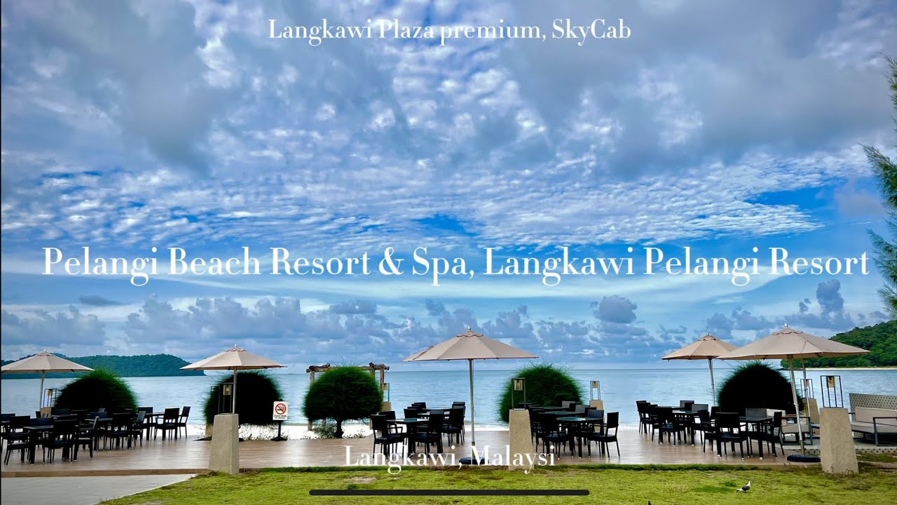 [馬來西亞飯店］Pelangi Beach Resort & Spa, Langkawi Pelangi Resort / Plaza premium Langkawi / SkyCab