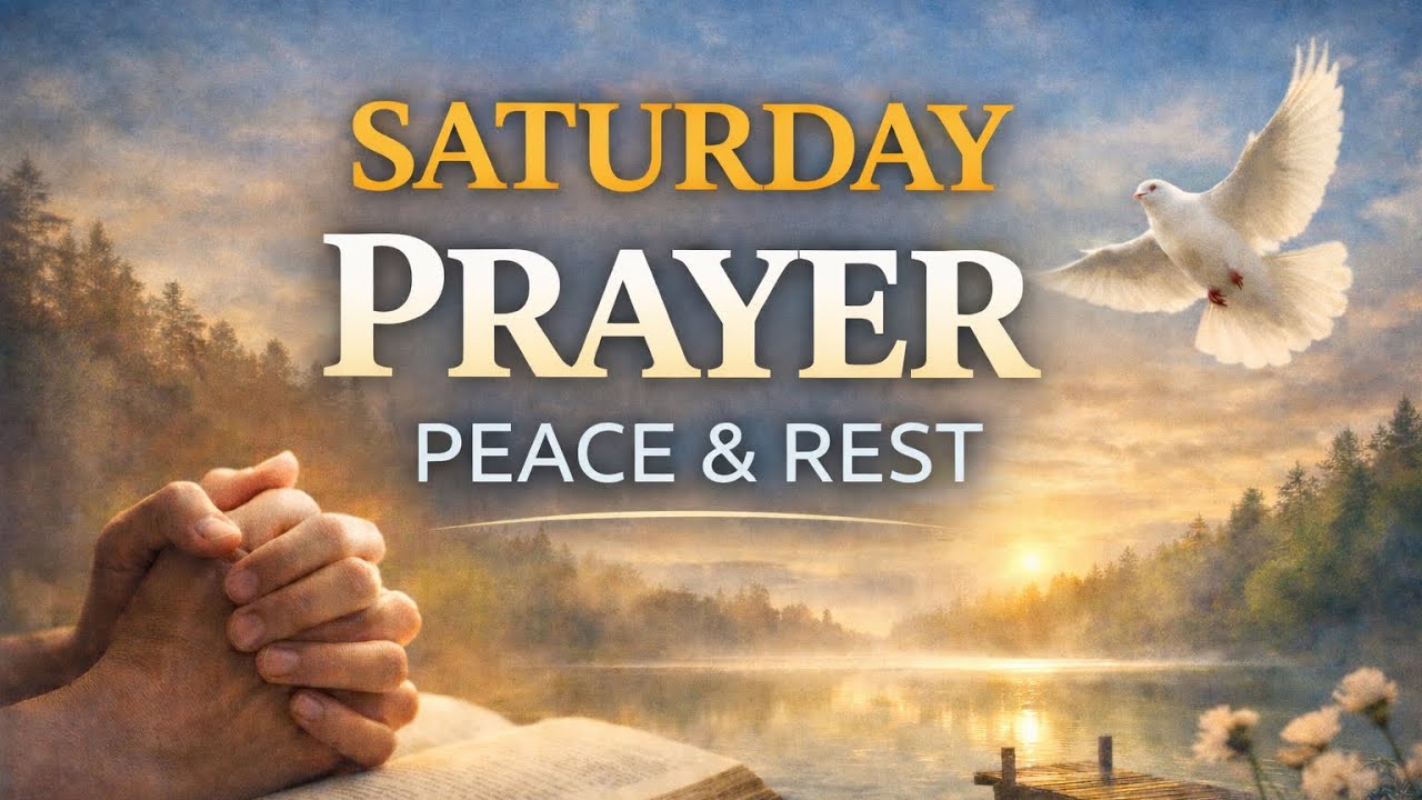 Saturday Morning Prayer for Peace and Rest | Start Your Weekend with God 
