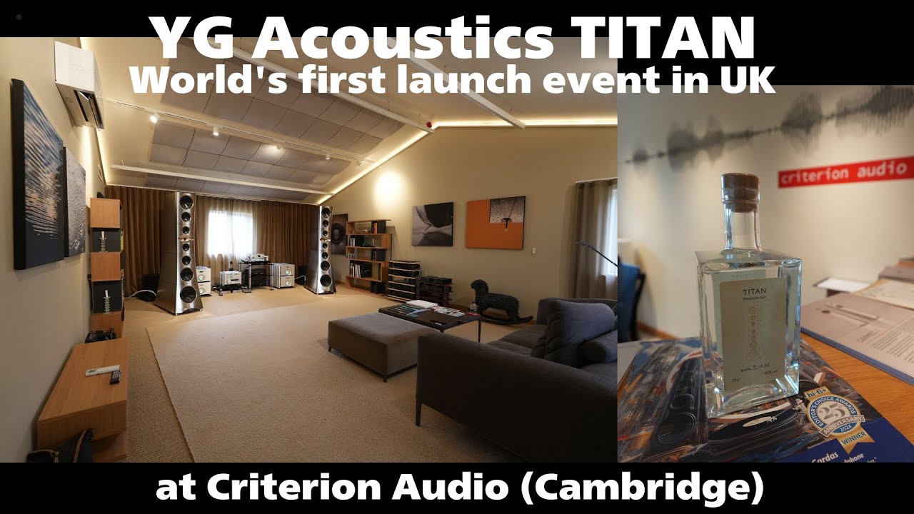 YG Acoustics TITAN World's first launch event in UK / at Criterion Audio (Cambridge)
