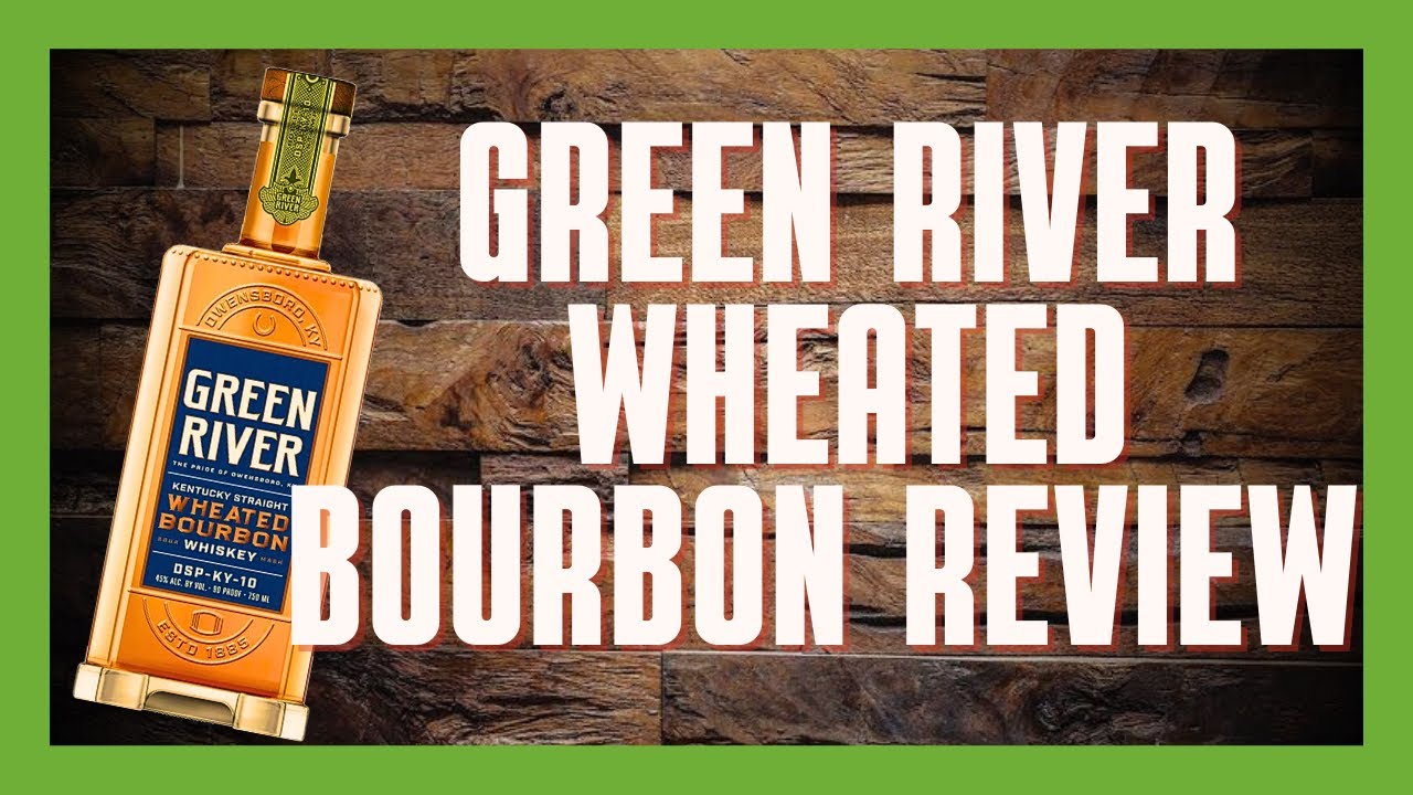 Green River Wheated Bourbon - Review