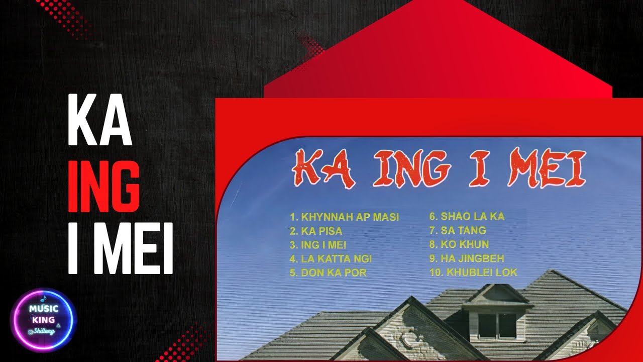 Ka Ing I Mei Khasi Music Album : Music King