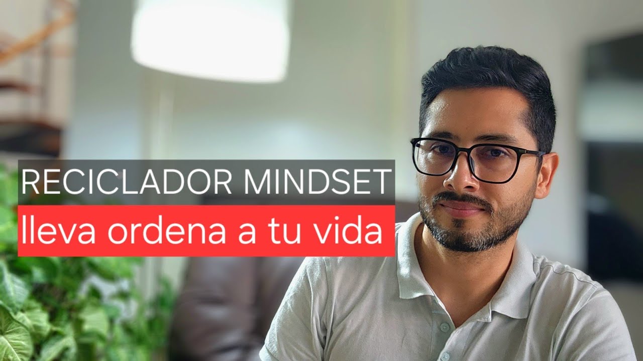 T1E8 - Mentalidad de Reciclador, se imparable como tu recuperador de la guarda.