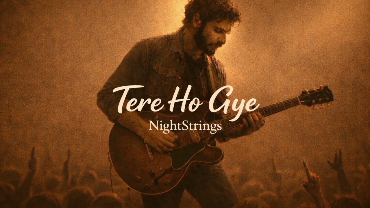 Tere Ho Gye - NightStrings