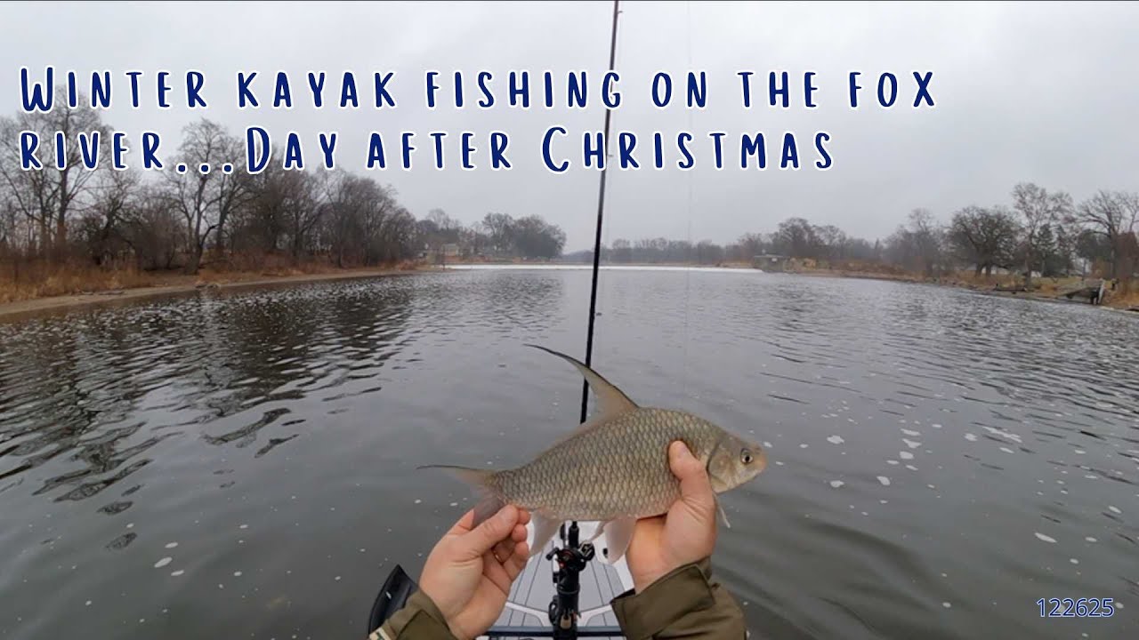Winter Kayak fishing the Fox river the day after Christmas...