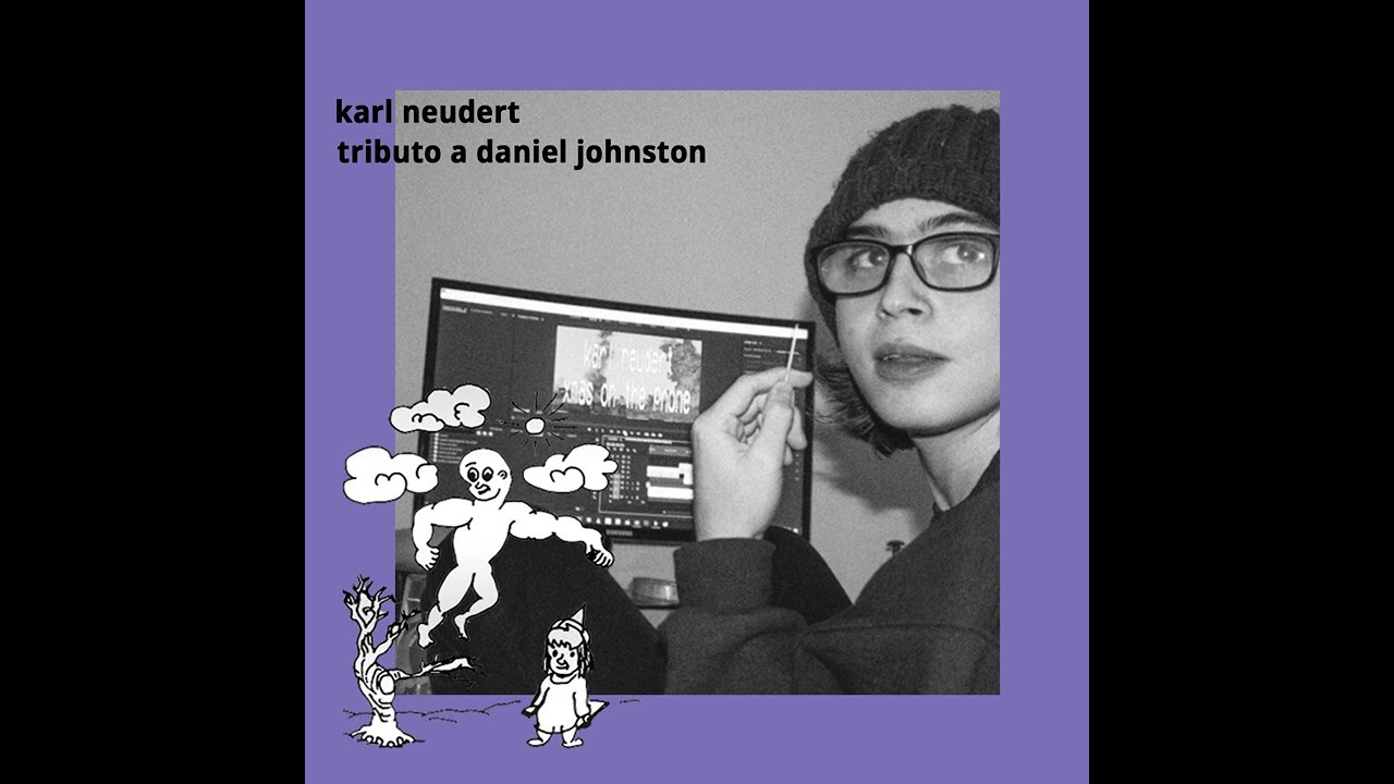 Karl Neudert - tributo a daniel johnston