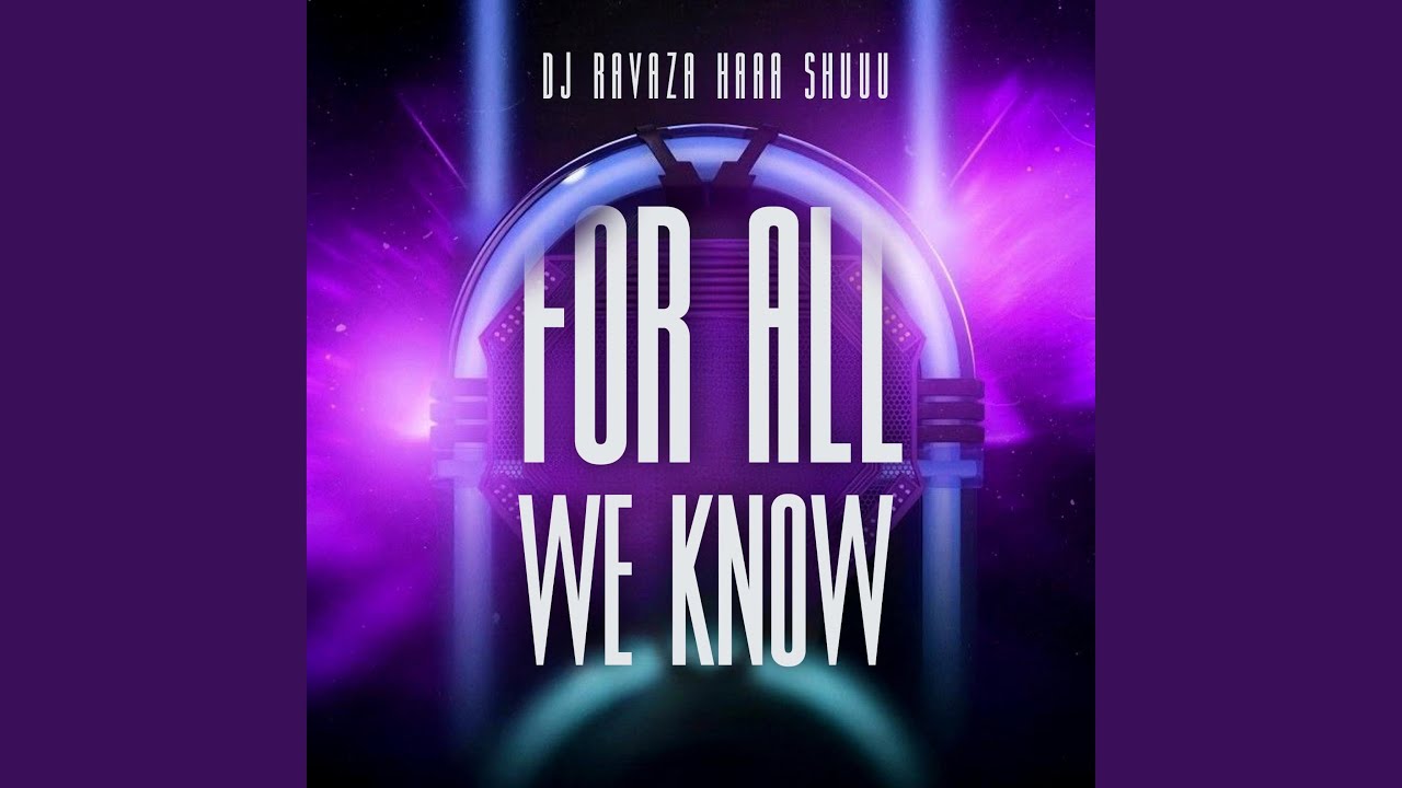 For All We Know