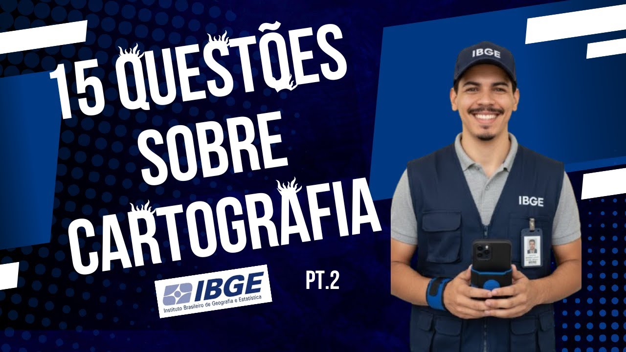 15 QUESTÕES DE CARTOGRAFIA PARTE 2  - CONCURSO IBGE 2025