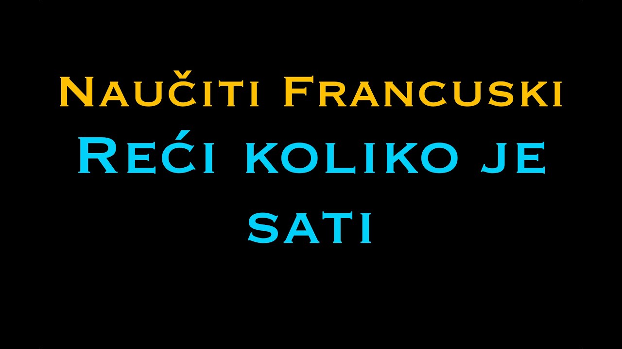Francuski jezik: reći koliko je sati - NauciFrancuski.com