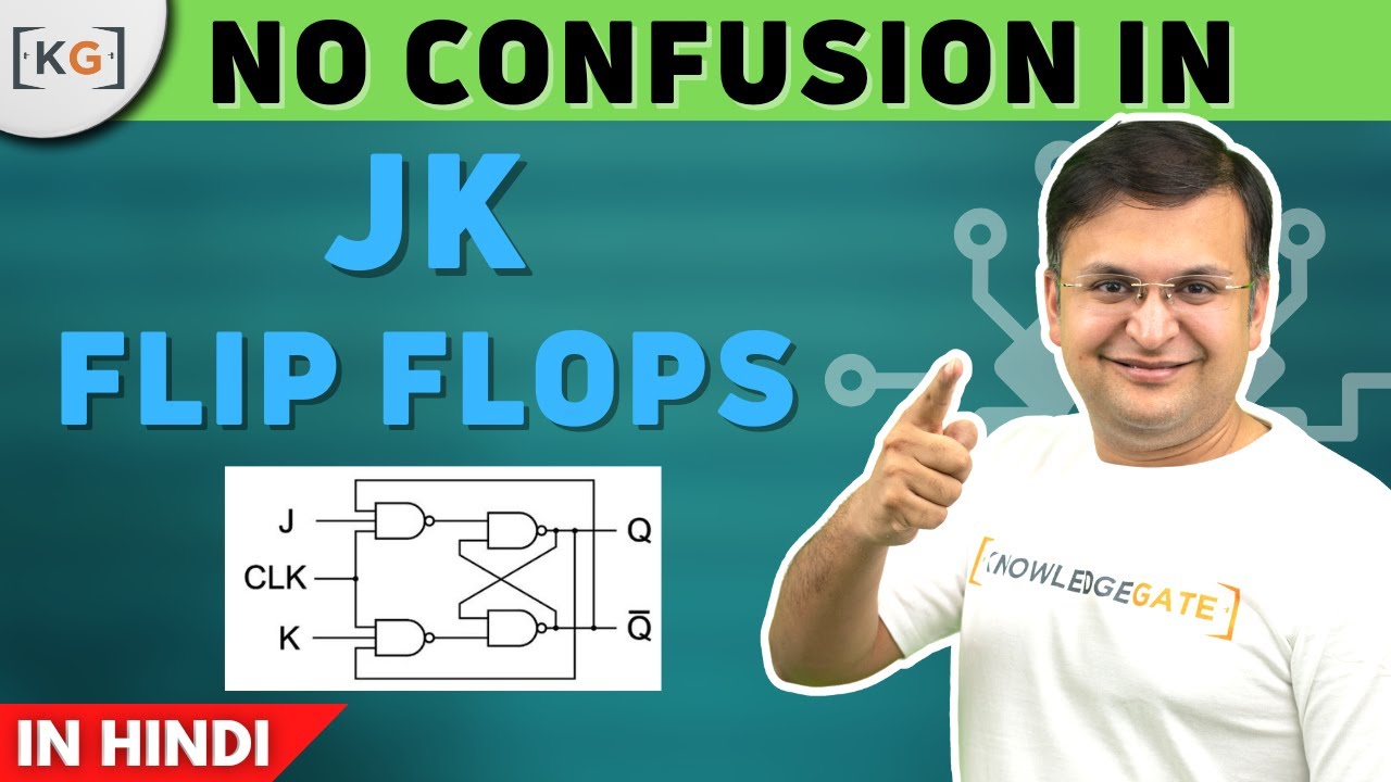 Part 5.4 - J K Flip Flops in Hindi | Sequential Circuit | DIGITAL ELECTRONICS