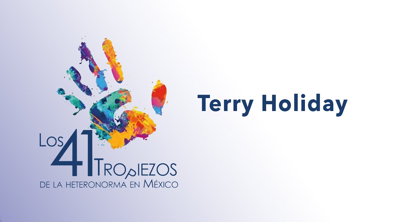 Terry Holiday en los 41 tropiezos de la heteronorma en México