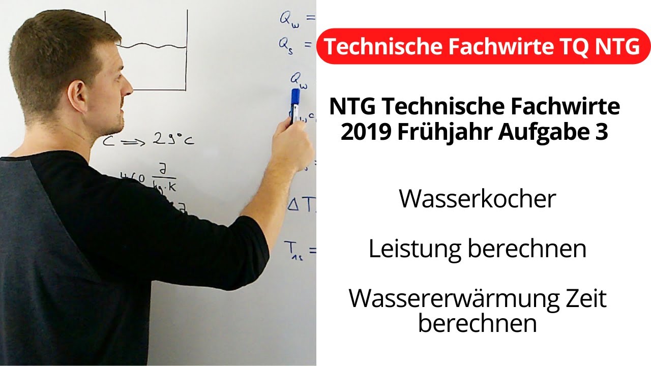 NTG Technische Fachwirte 2019-1 Aufgabe 3 - Wasserkocher, Leistung, Zeit
