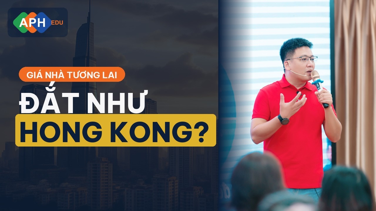 Trong tương lai giá Bất Động Sản tại Việt Nam có đắt như Hongkong không?