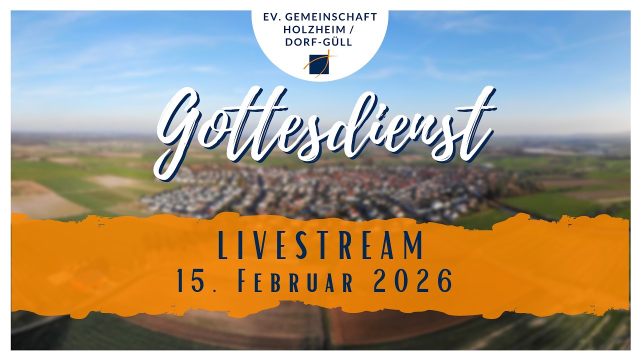 Gottesdienst 15. Februar 2026 - Mit Bernhard Heyl (amzi) | EGHDG
