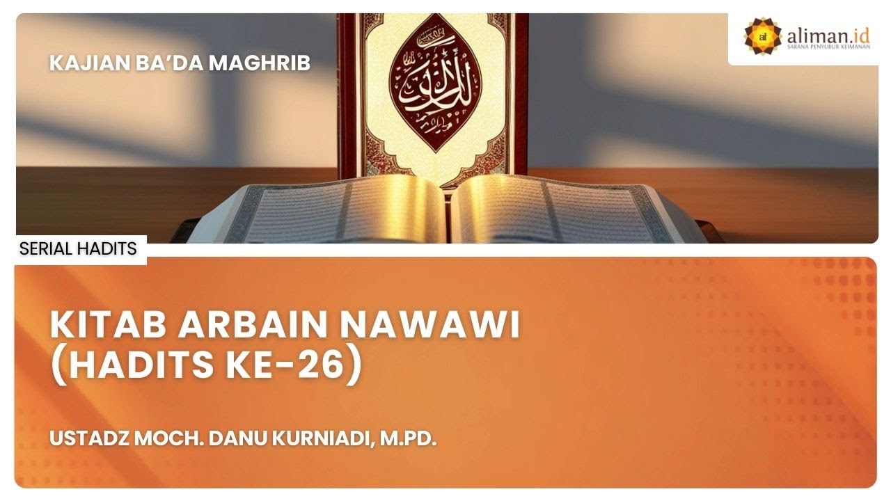LIVE Serial Hadits | Ustadz Moch. Danu Kurniadi, M.Pd. - Kitab Arbain Nawawi