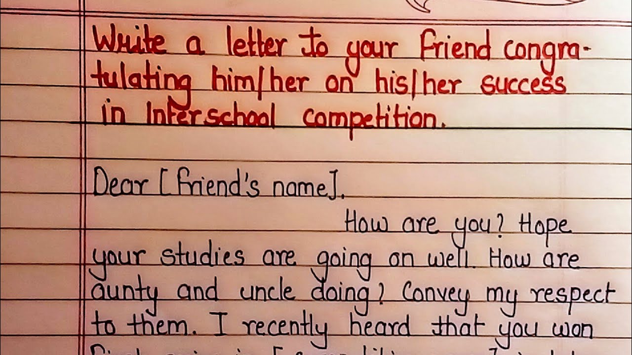 Write a letter to your friend congratulating him on his success in interschool competition | letter
