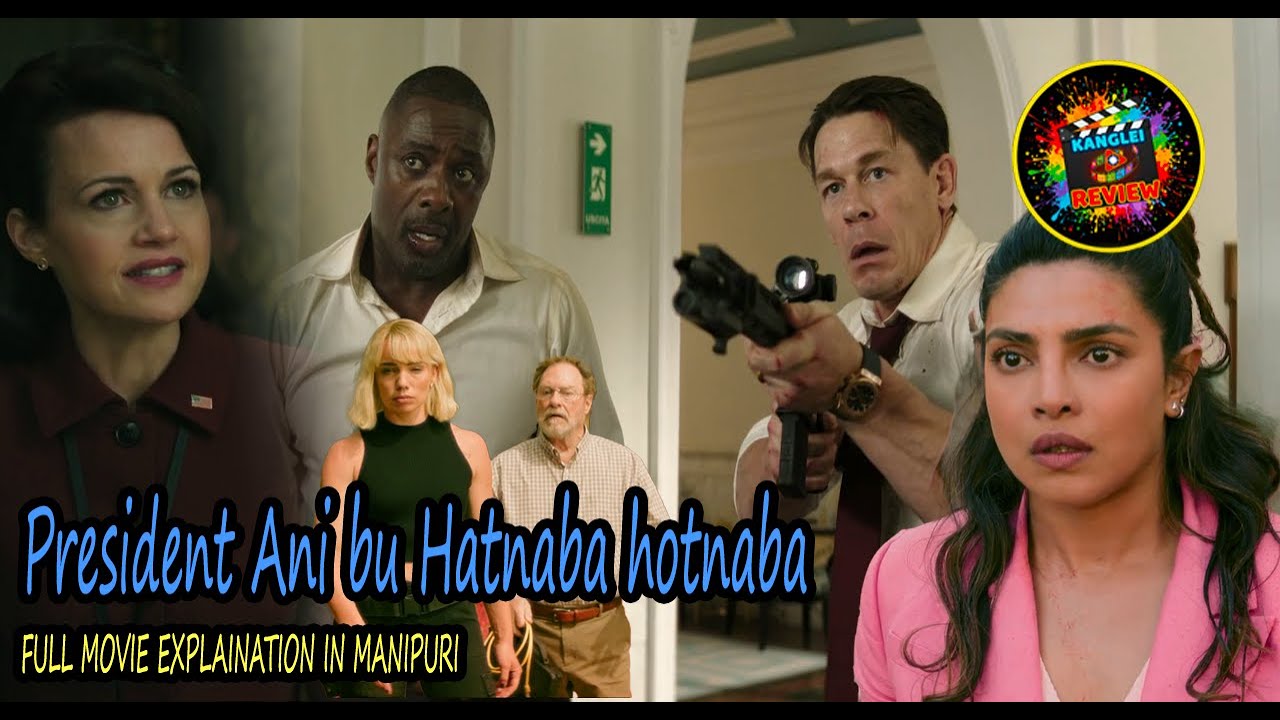 President Animak Pu Hatnaba Hotnari  Explained In Manipuri | Action | Thriller | Drama |