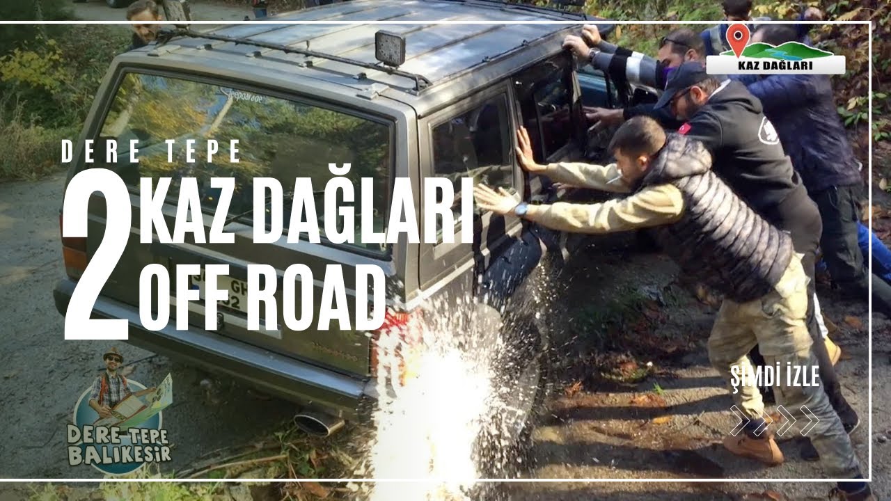 KAZ DAĞLARI'NDA OFF-ROAD YAPMAK!! 2. BÖLÜM (EYVAHHHH JEEP'İN MOTORUNA SU KAÇTI !!!)