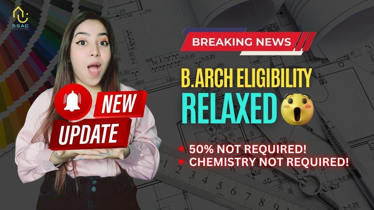 B.Arch Eligibility Criteria | New Eligibility to do Architecture | Who can do B.Arch?
