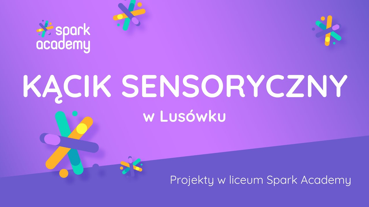 Kącik sensoryczny w Lus&oacute;wku - projekt w liceum Spark Academy