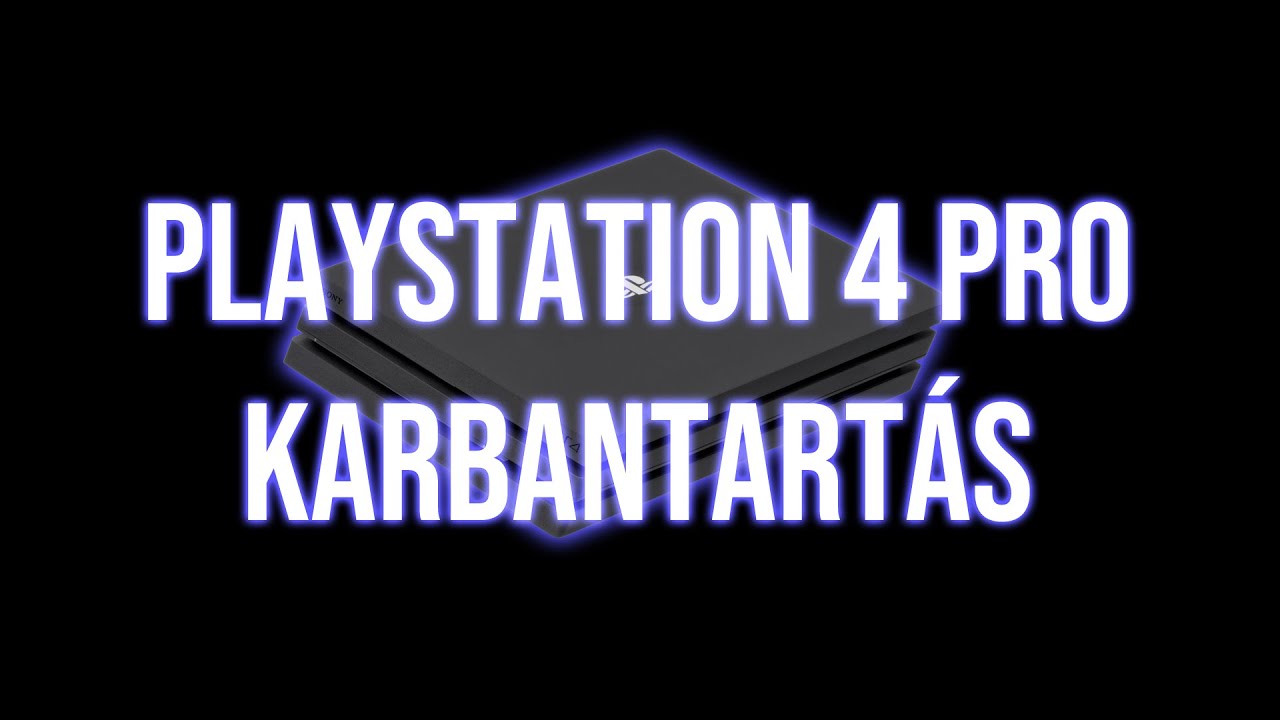 Playstation 4 Pro Karbantartás - trükk, ami megmenthet