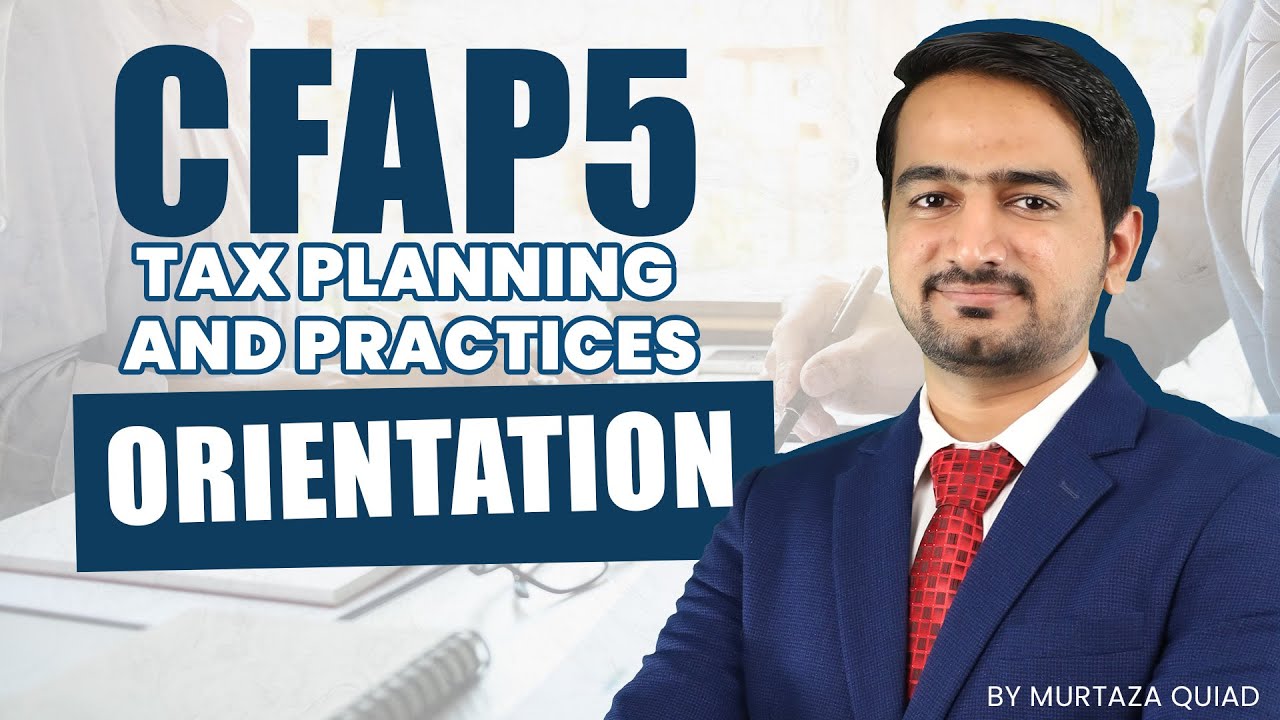 Oreintation Session - CFAP 5: Tax Planning & Practices (June 2026)