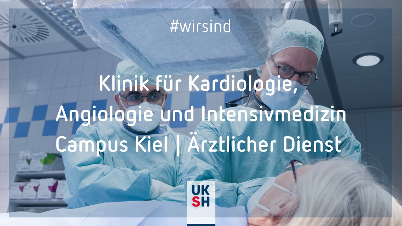Klinik f&uuml;r Kardiologie, Angiologie und Intensivmedizin | Campus Kiel | #wirsind der &Auml;rztliche Dienst