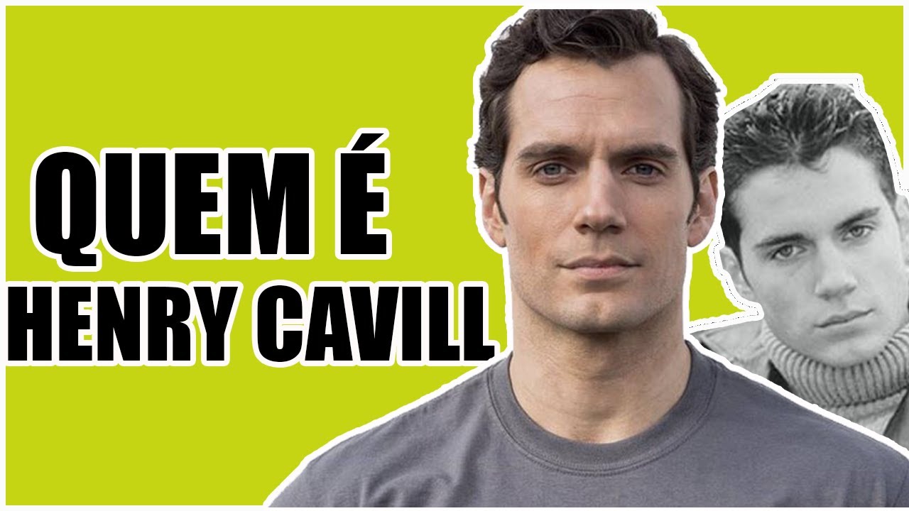 A HISTÓRIA DE HENRY CAVILL