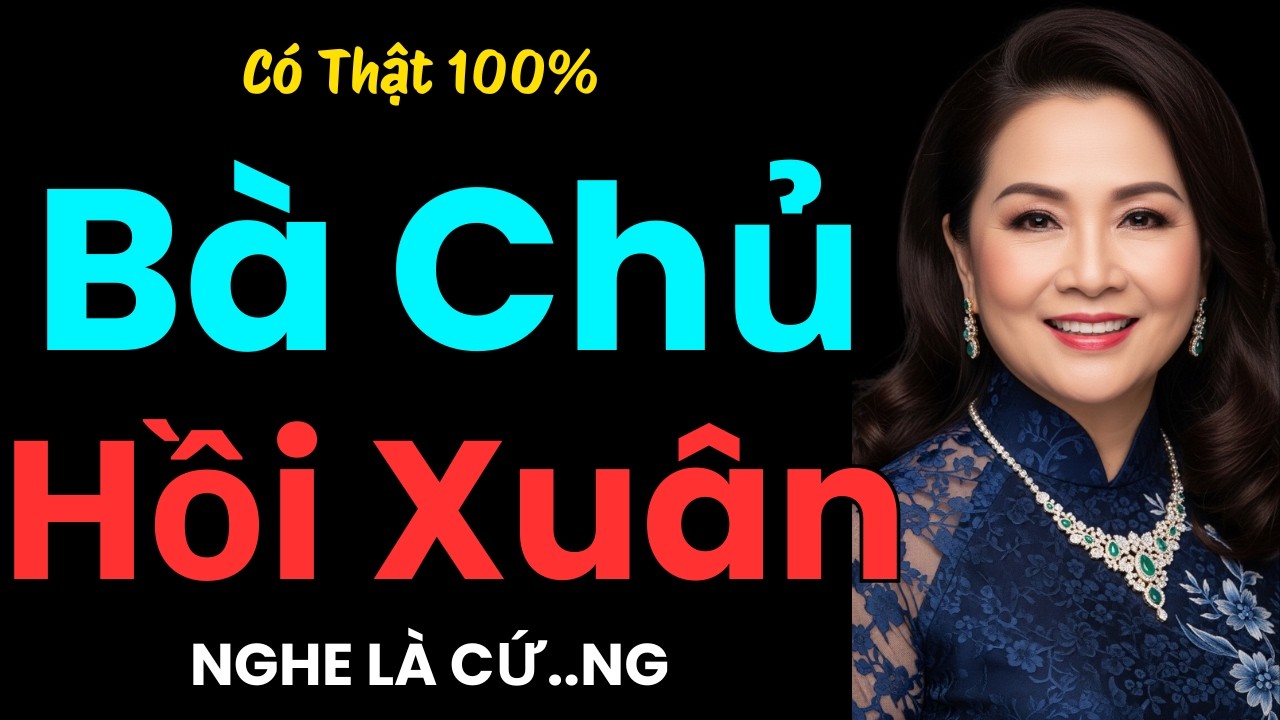 Đọc Truyện Đêm Khuya - BÀ CHỦ HỒI XUÂN chuyện thầm kín | Ngõ Vắng Audio
