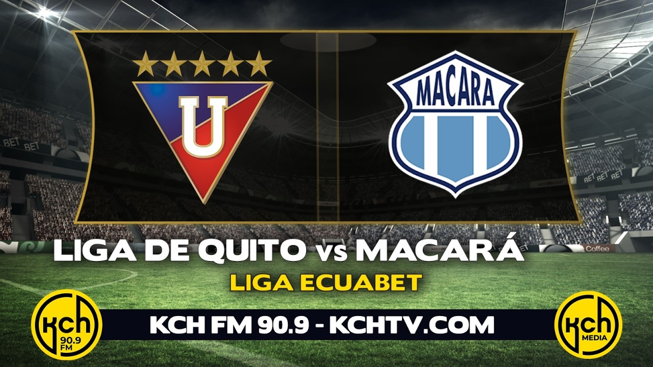 🔴EN VIVO LIGA DE QUITO VS MACARÁ - FECHA 2 l LIGA PRO  l 1-3-2026
