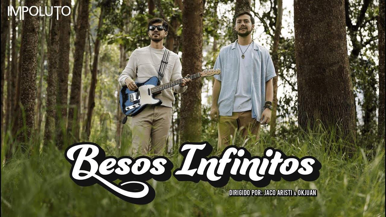 IMPOLUTO - Besos Infinitos (Video Oficial)