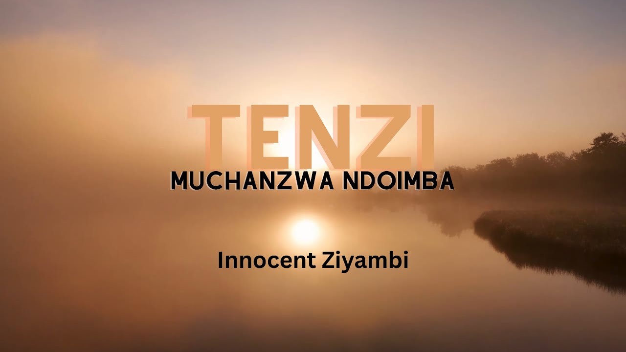 Tenzi Muchanzwa ndoimba