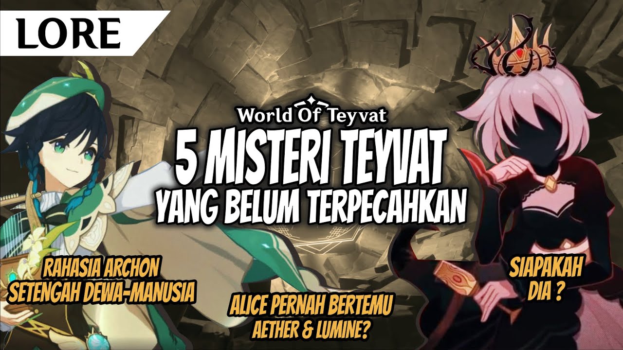 [LORE] 5 MISTERI yang belum terpecahkan, ALICE Bertemu AETHER & LUMINE ? hingga RAHASIA para Archon.