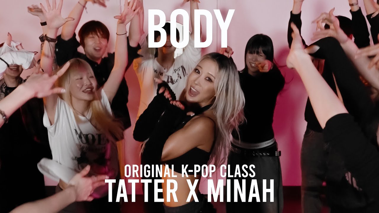TATTER X MINAH ORIGINAL K-POP Class / BODY - DAYOUNG / @ProjectLeeDanceacademy