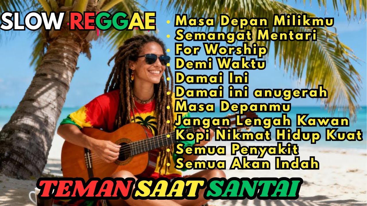 Kumpulan Musik Reggae  Favorit 🌴 Teman Saat Santai    Lagu REGGAE Motivasi Kerja kerasmu