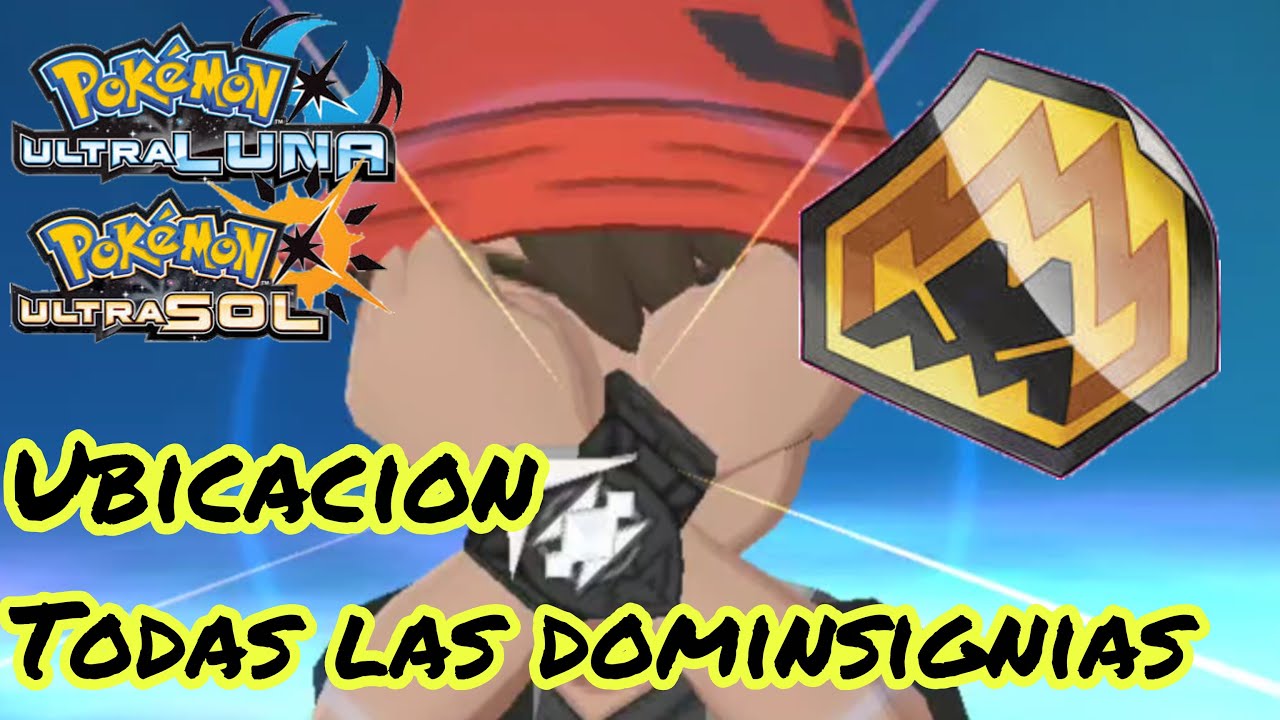 Pokémon Ultrasol/ Ultraluna - Cómo encontrar todas las dominsignias
