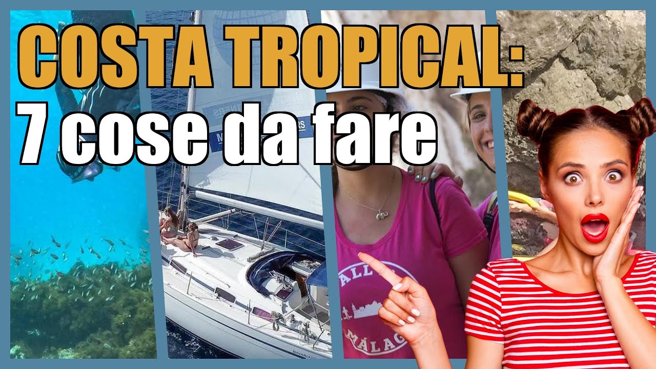 Costa Tropical: 7 cose da fare assolutamente