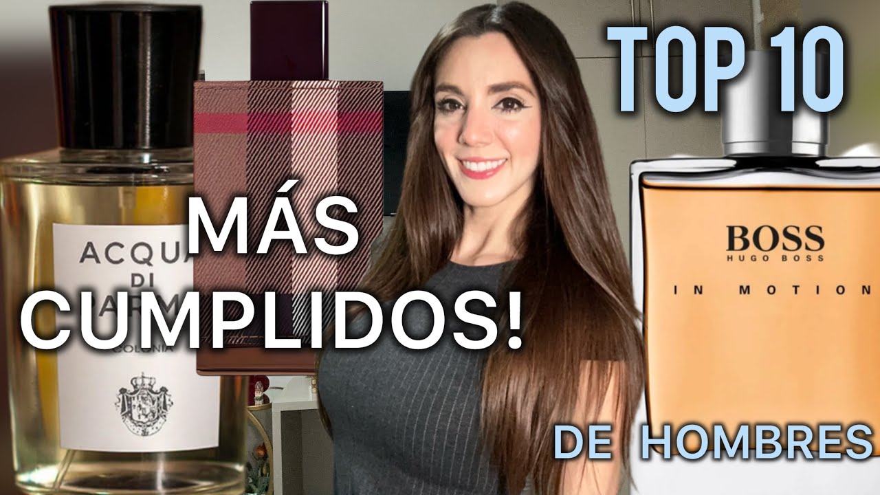 Top 10 FRAGANCIAS CON M&Aacute;S CUMPLIDOS DE HOMBRE 