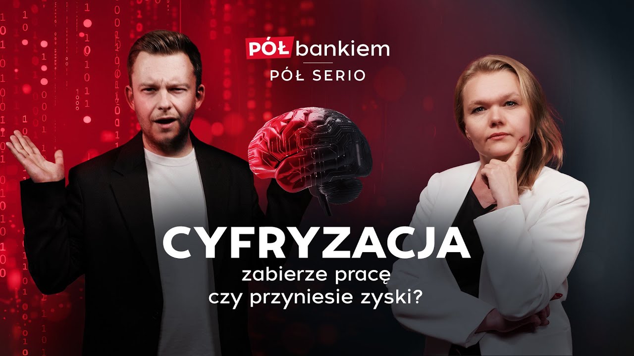 CYFRYZACJA ZABIERZE PRACE, CZY PRZYNIESIE ZYSKI? | P&oacute;łbankiem, P&oacute;łserio - odcinek 1