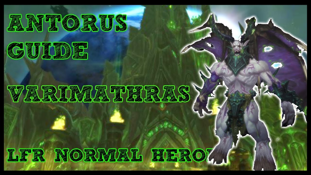Varimathras GUIDE - Antorus LFR/NORMAL/HEROIC